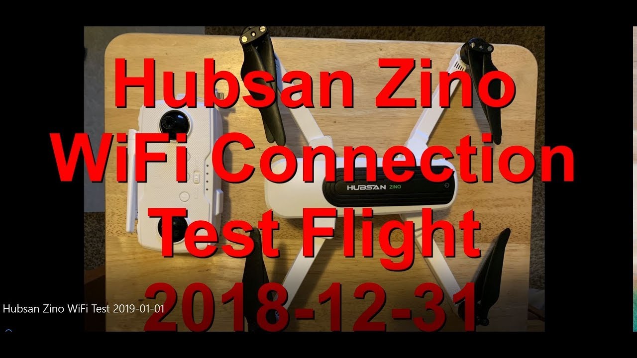 Hubsan Zino WiFi Connection Test 2018-12-31