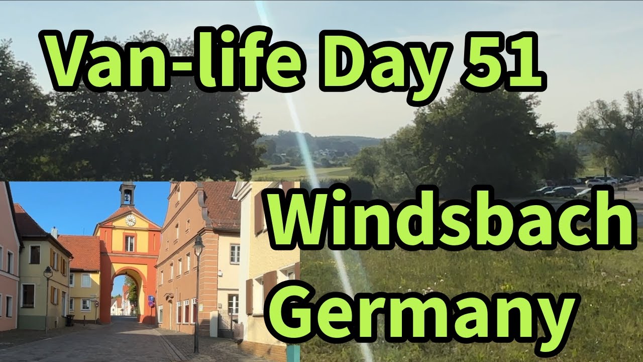 Van Life - Day 51  - Windsbach, Germany