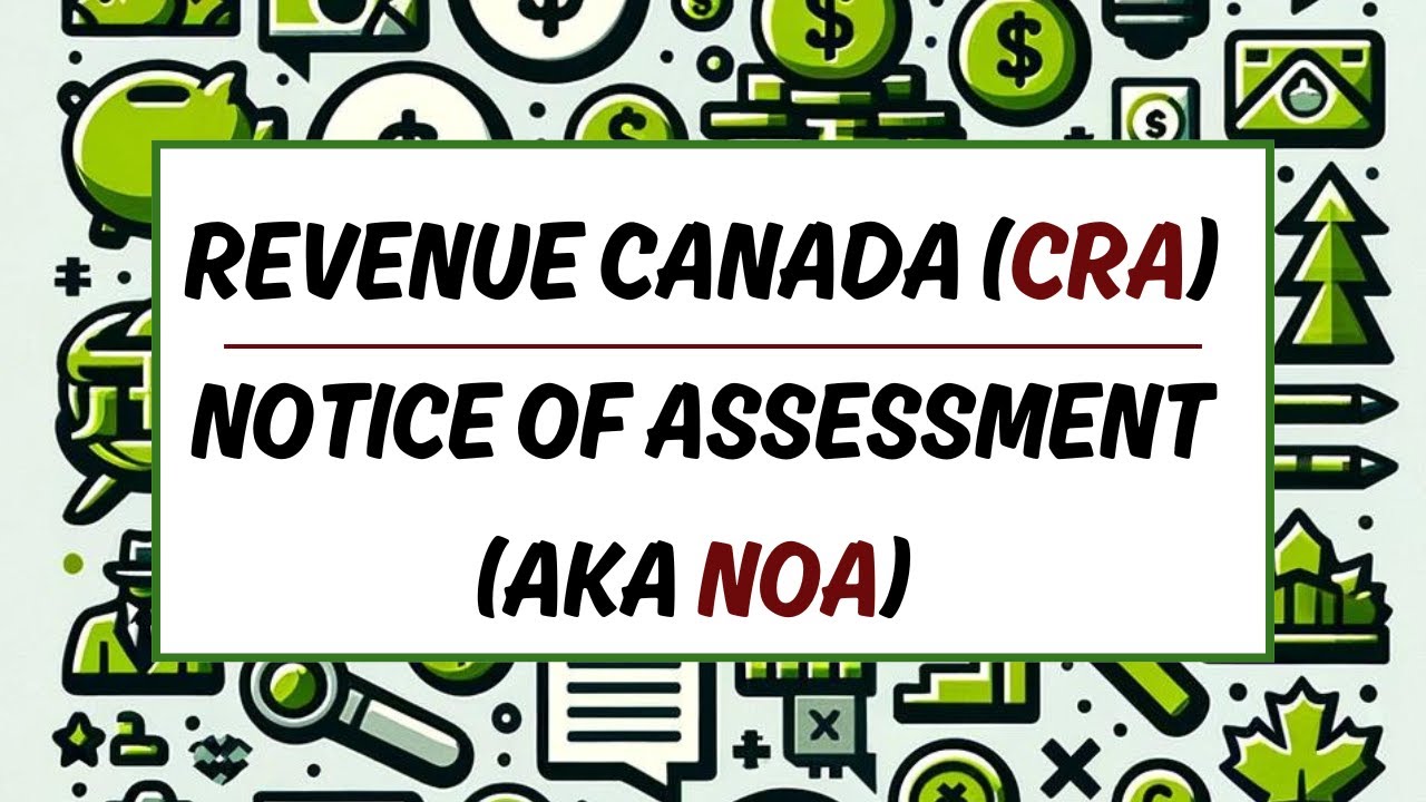 How to Find and Make Sense Of Your CRA Notice of Assessment (NOA)