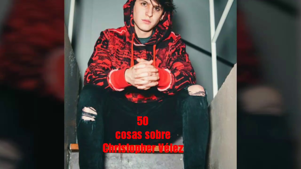 50 cosas sobre Christopher Vélez❤😍