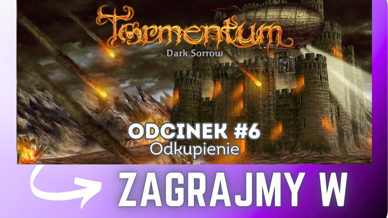 Zagrajmy w Tormentum: Dark Sorrow PL [#6]: Odkupienie