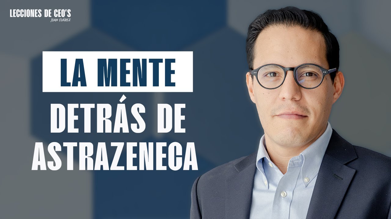 Piensa como un CEO - Julio Ordaz - CEO AstraZeneca M&eacute;xico