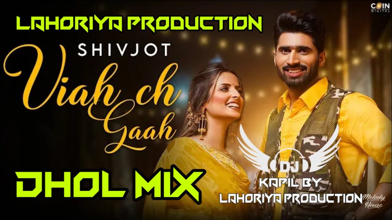 Viah Ch Gaah Shivjot Dhol Remix Lahoriya Production New Punjabi Song 2021 Viah Ch Gaah Dhol Mix