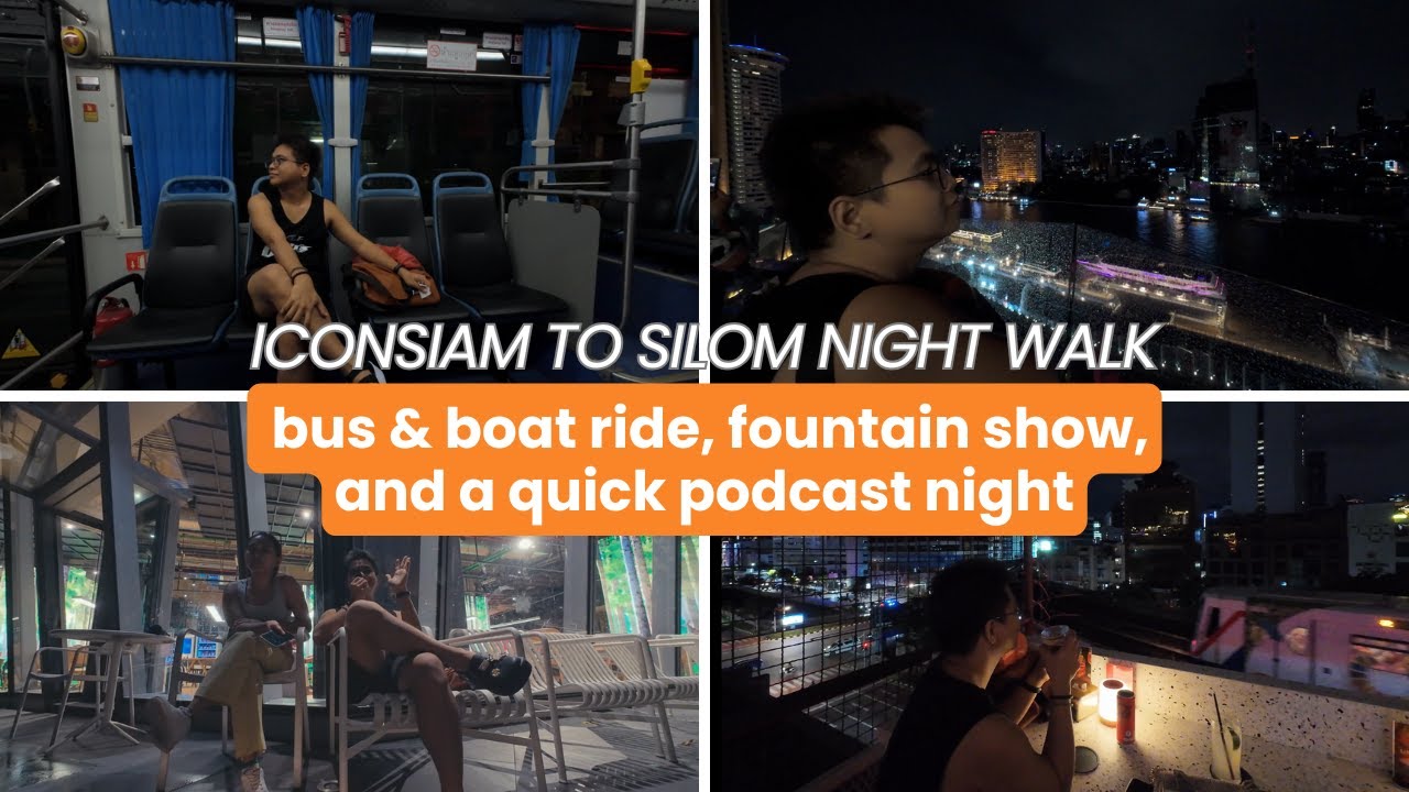 ICONSIAM to Silom Night Walk | Water Show, Quick Podcast & Rooftop Bar