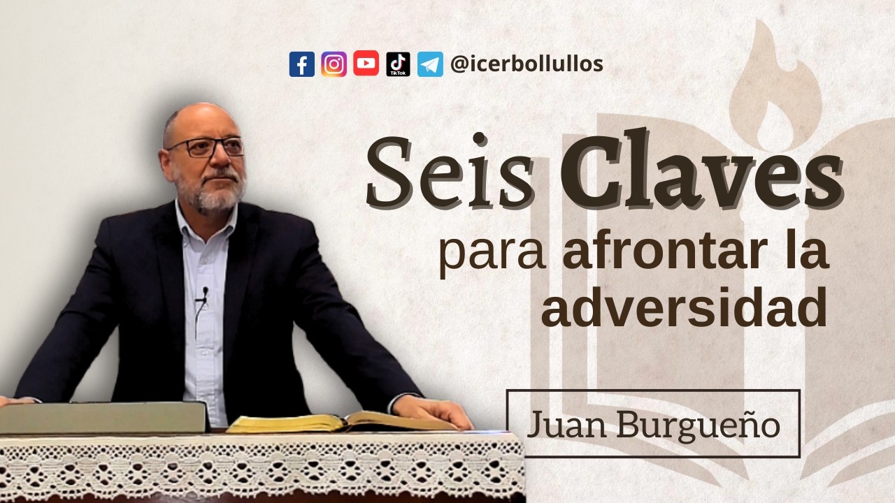 Seis claves para afrontar la adversidad - Juan Burgueño