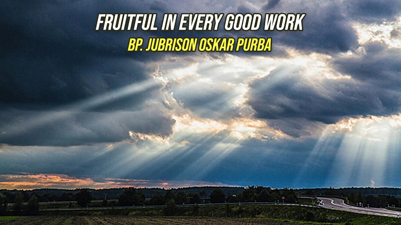 Fruitful in Every Good Work-Bp. Jubrison Oskar Purba