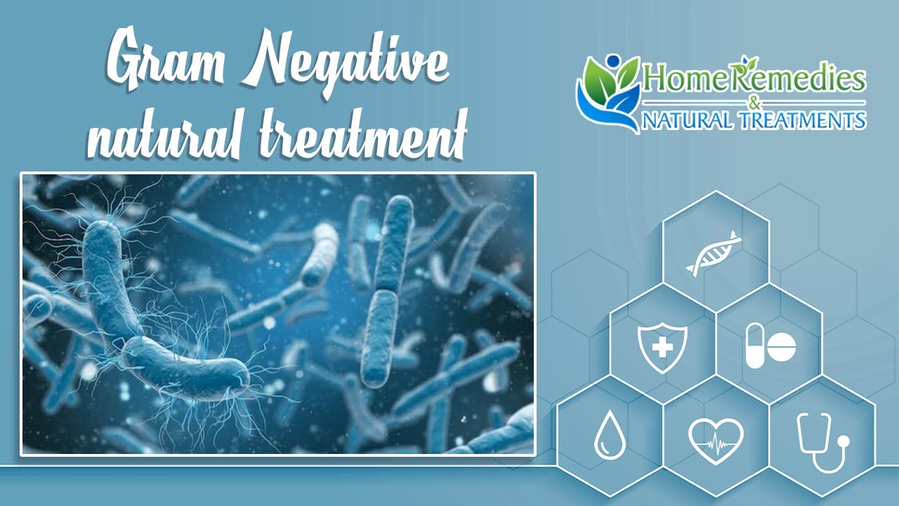 Natural treatments and home remedies for Gram Negative