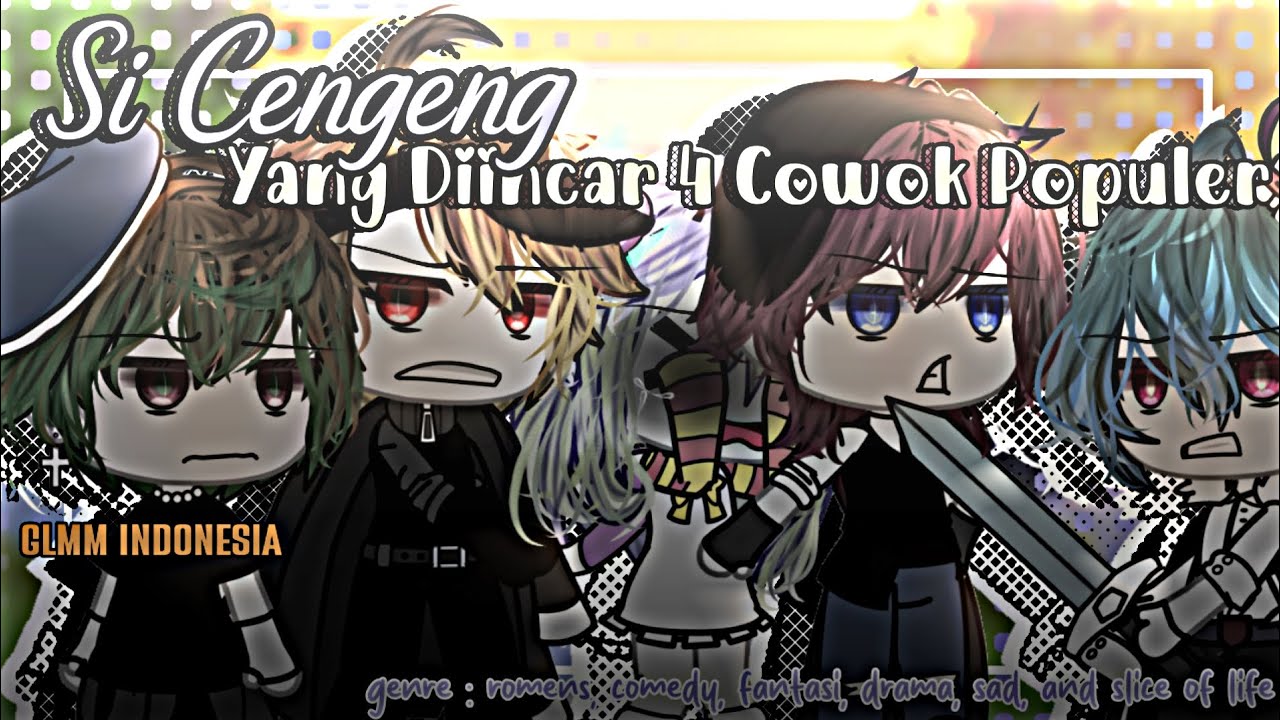 ⋮ ⌗ ┆ Si Cengeng Yang Diincar 4 Cowok Populer ᝰ.ᐟ GLMM INDONESIA 🇲🇨 [ PRESENT JEDAG-JEDUG 🎬✨]