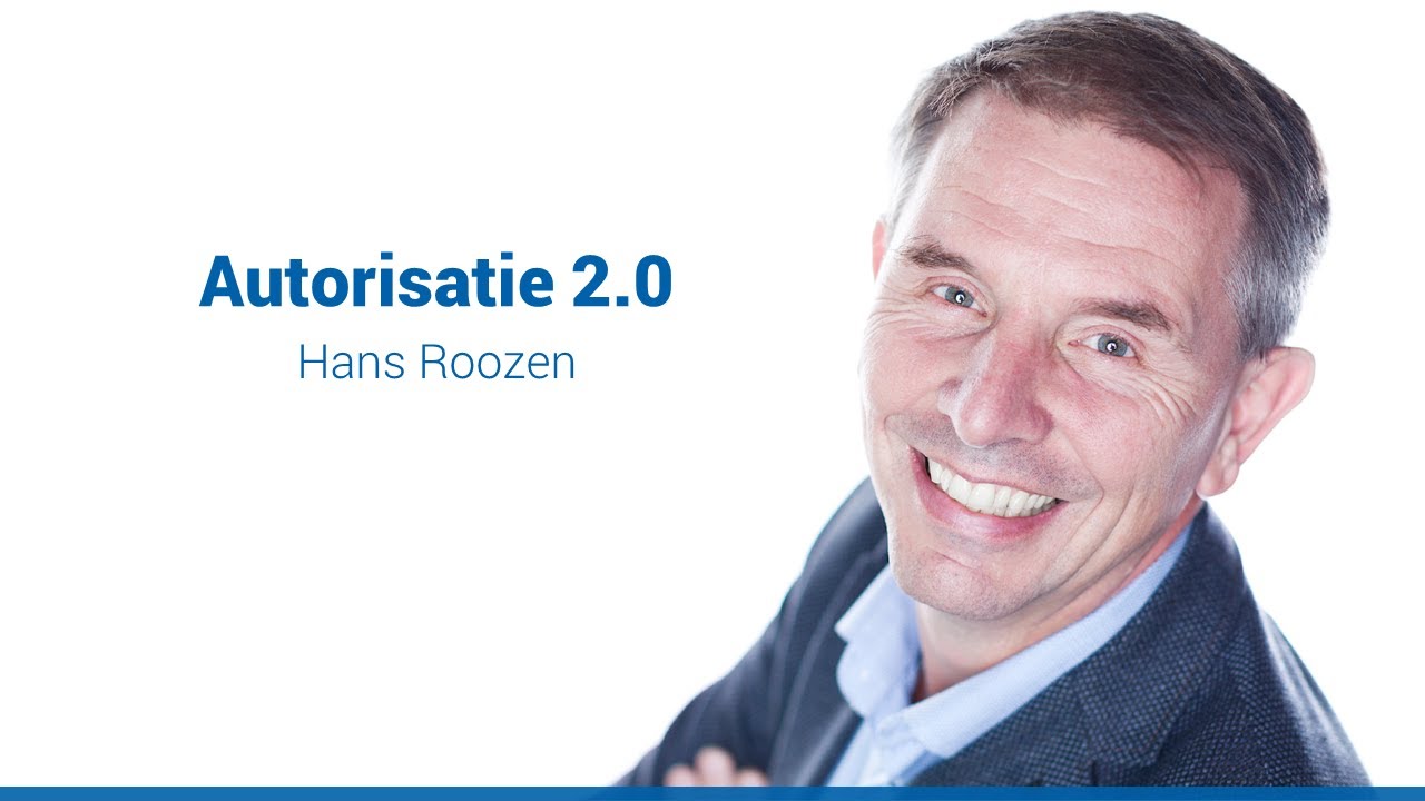Autorisatie 2.0 - Hans Roozen