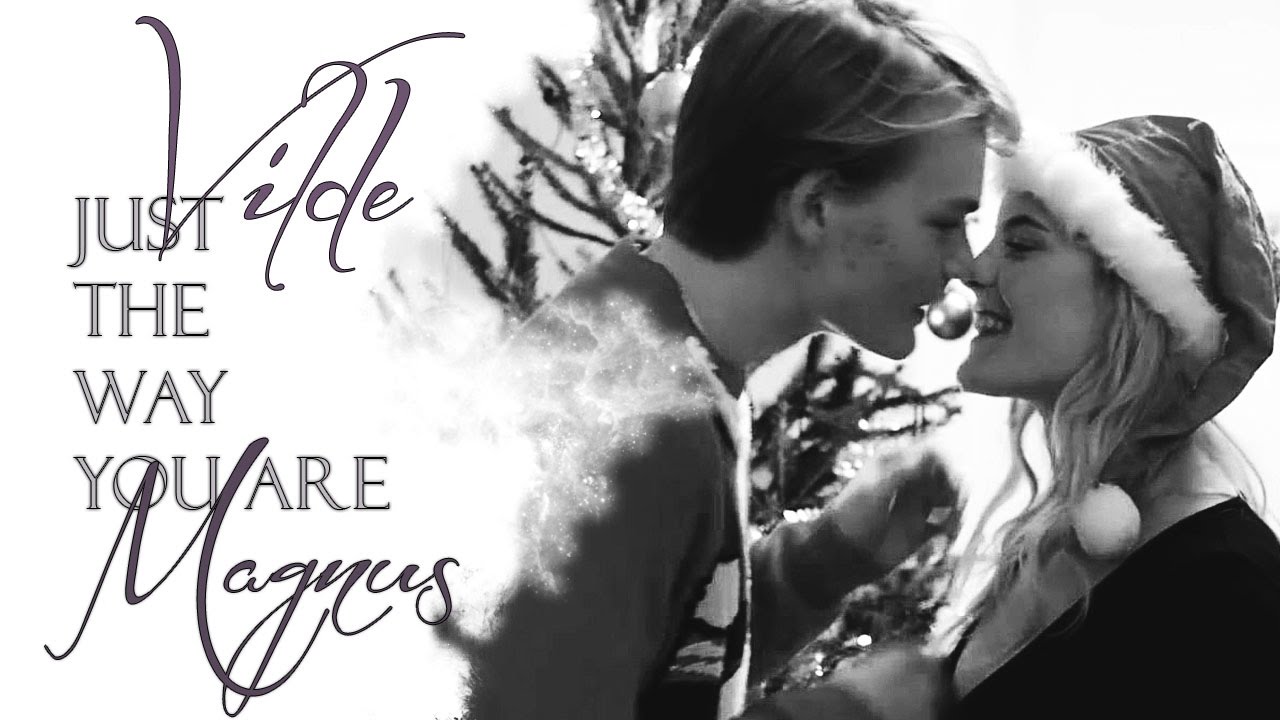 vilde x magnus | just the way you are