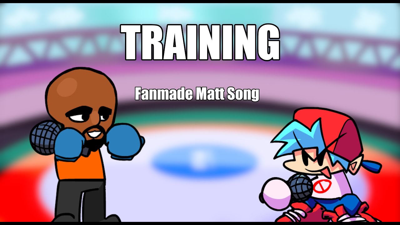 Training (FANMADE MATT SONG)