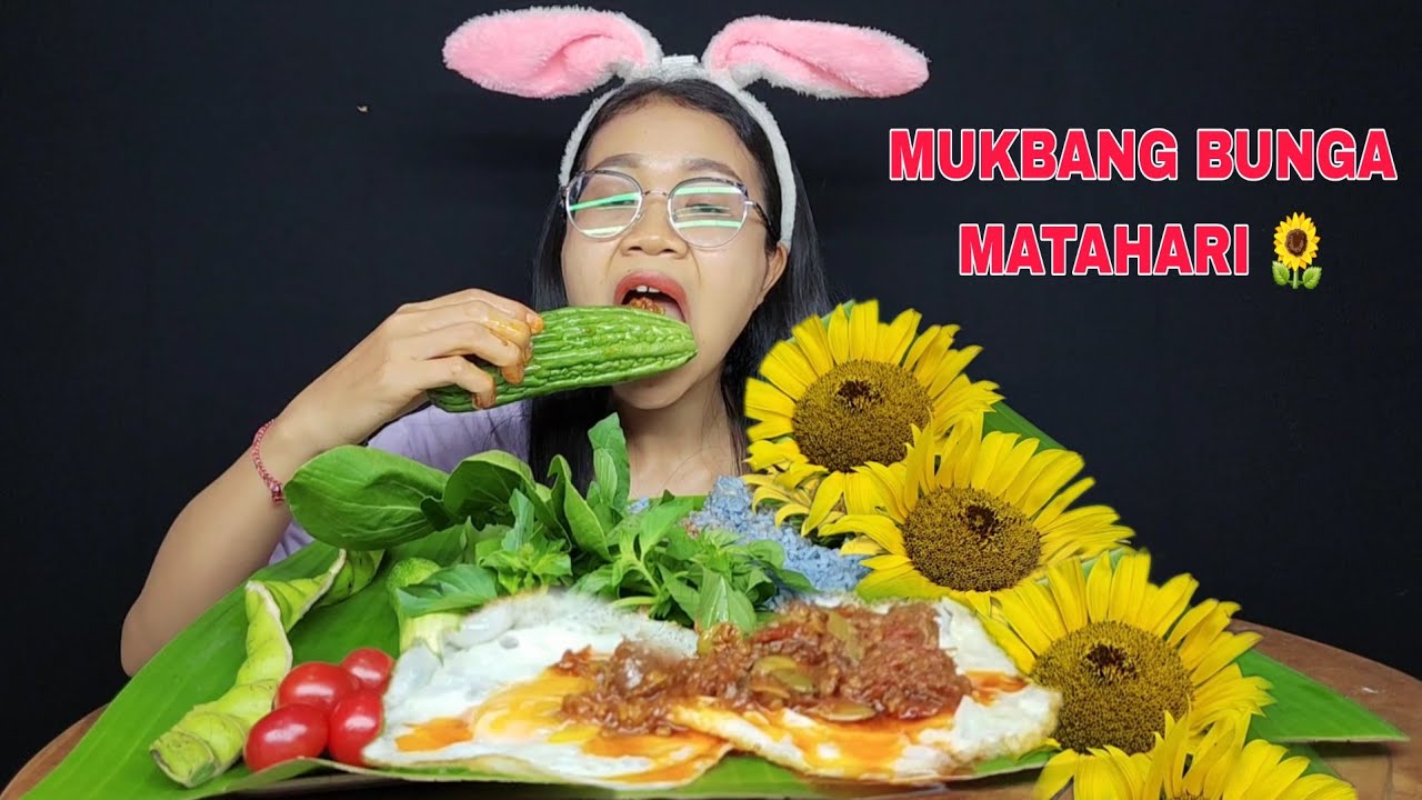 MUKBANG BUNGA MATAHARI + LALAPAN MENTAH + TELOR MATA SAPI + SAMBAL CUMI PETE