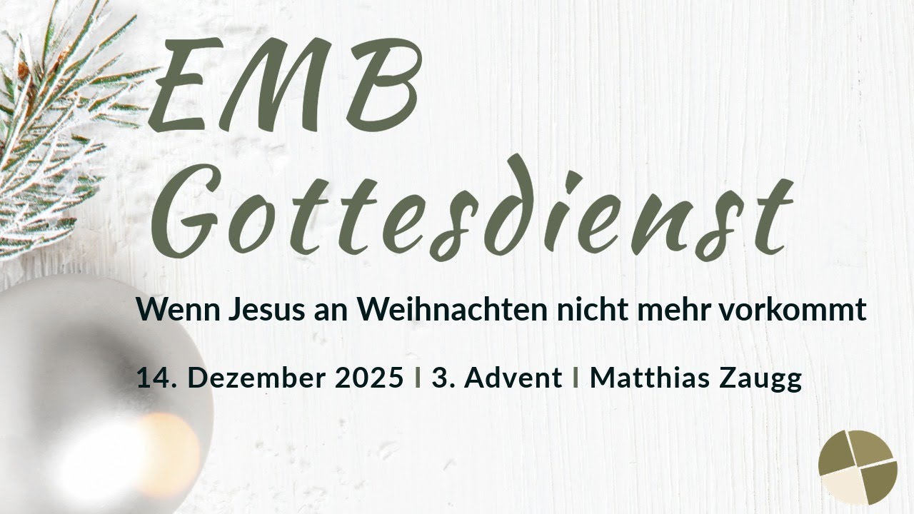 EMB - Predigt I 14. DEZEMBER 2025 I 3. Advent - Wenn Jesus an Weihnachten nicht mehr vorkommt