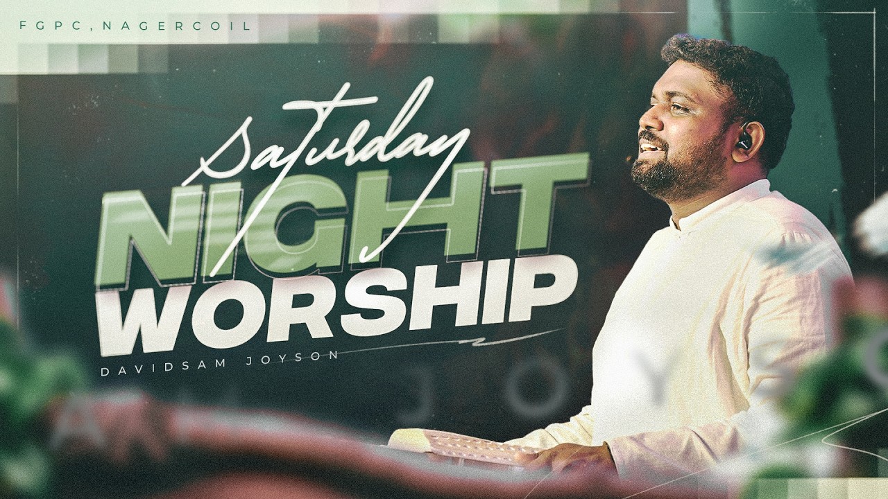 SATURDAY NIGHT WORSHIP (21-03-2026) |  DAVIDSAM JOYSON  | FGPC NAGERCOIL