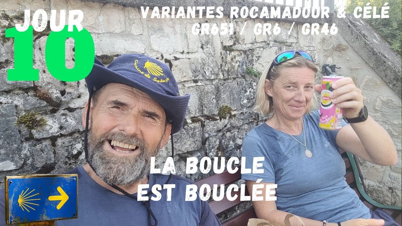 Jour 10 : La boucle est bouclée - Variantes ROCAMADOUR et du Célé GR651 / GR6 / GR46 #compostelle