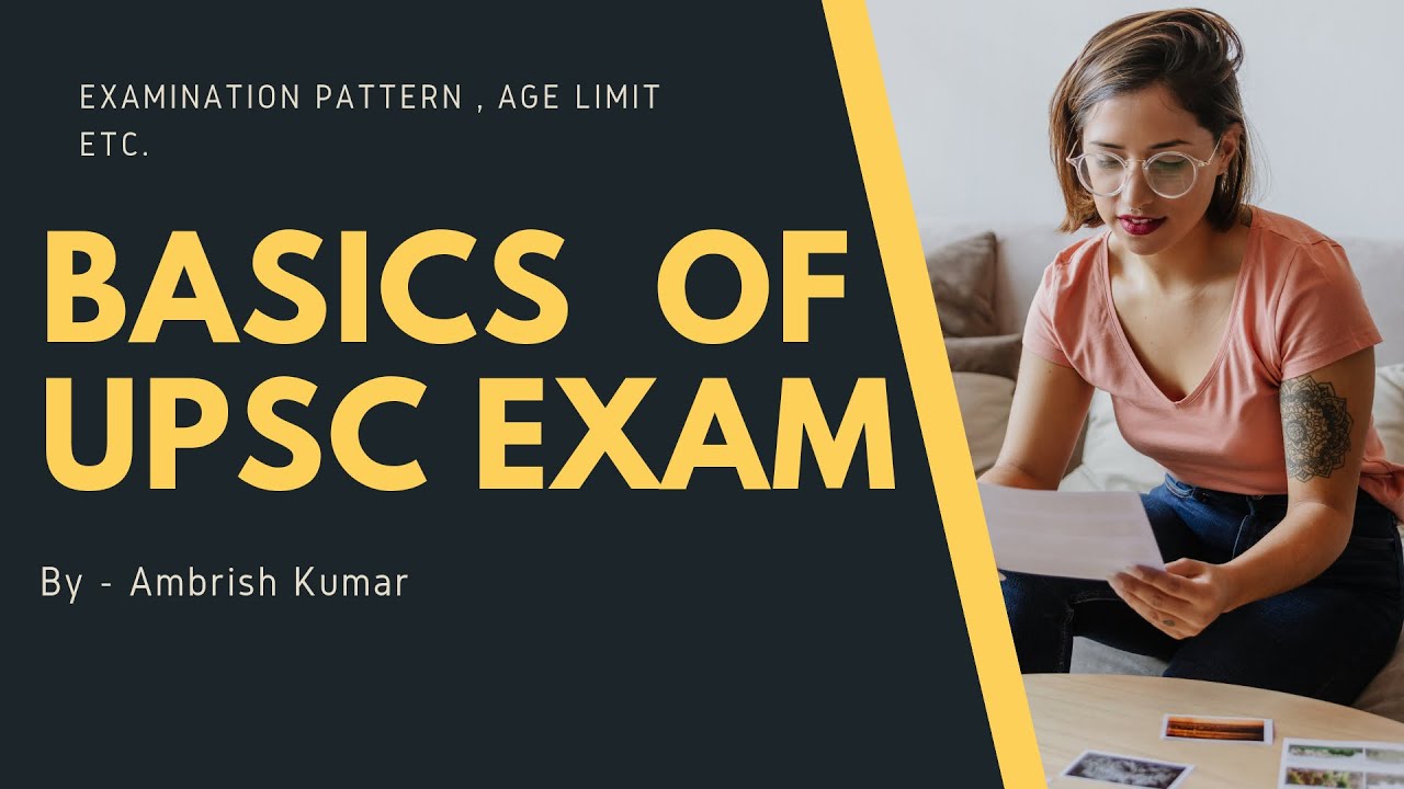 All basics about civil services examination (IAS/IPS/IFS)-By Ambrish Kumar