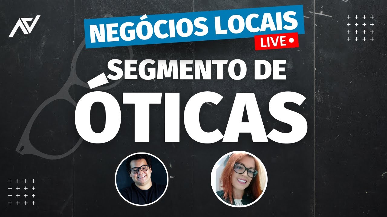 TRÁFEGO PARA NEGÓCIOS LOCAIS: Segmento de ÓTICAS com Sabriny Flores