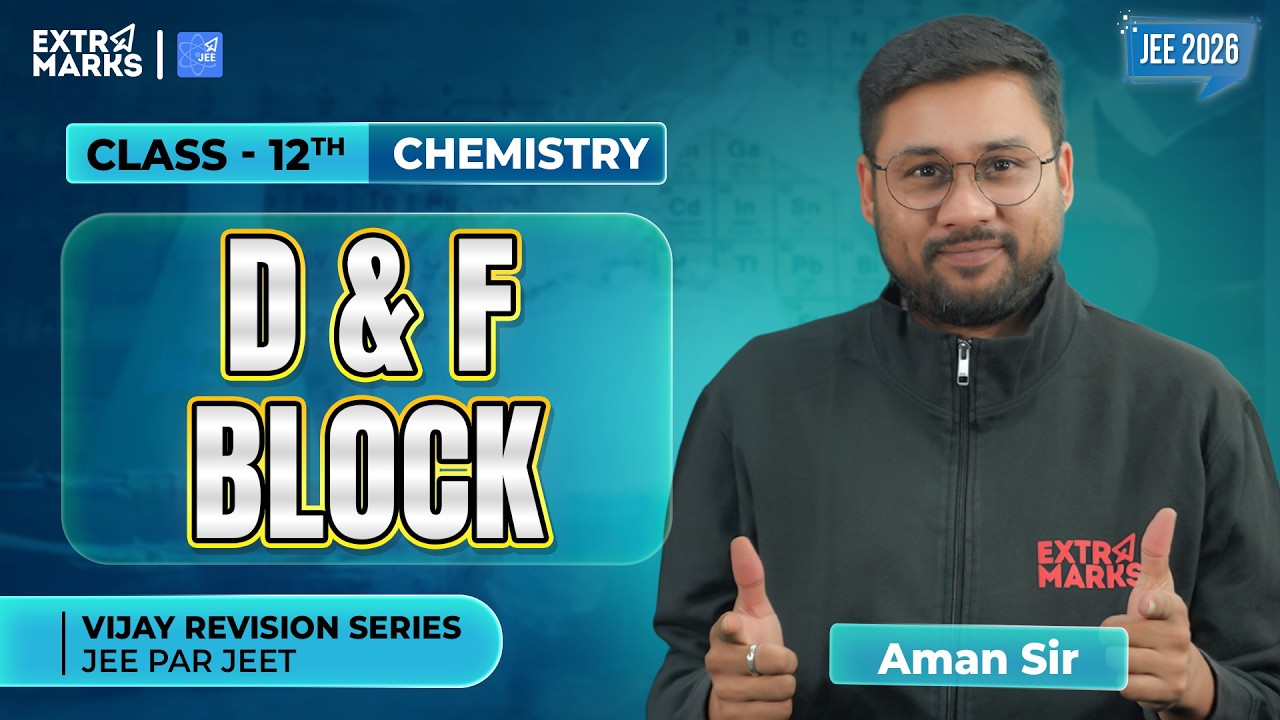 Revision Series | D & F Block Elements  | JEE 2026 | Class 12 Chemistry | Aman Sir