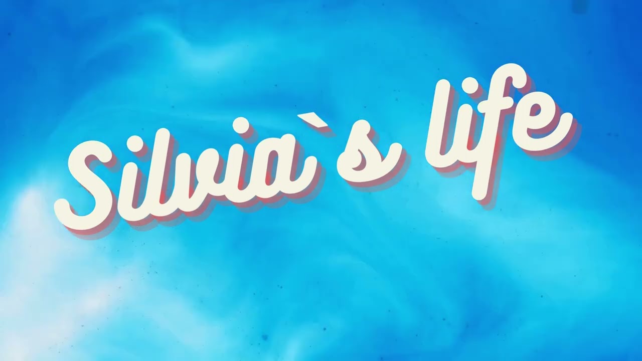 Silvia`s life