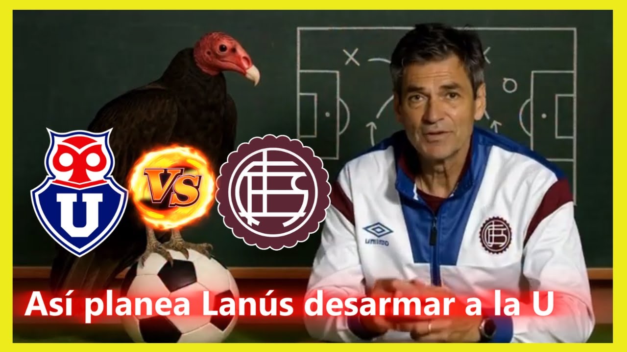 La TÁCTICA que LANÚS usara para ELIMINAR a la U en Copa Sudamericana