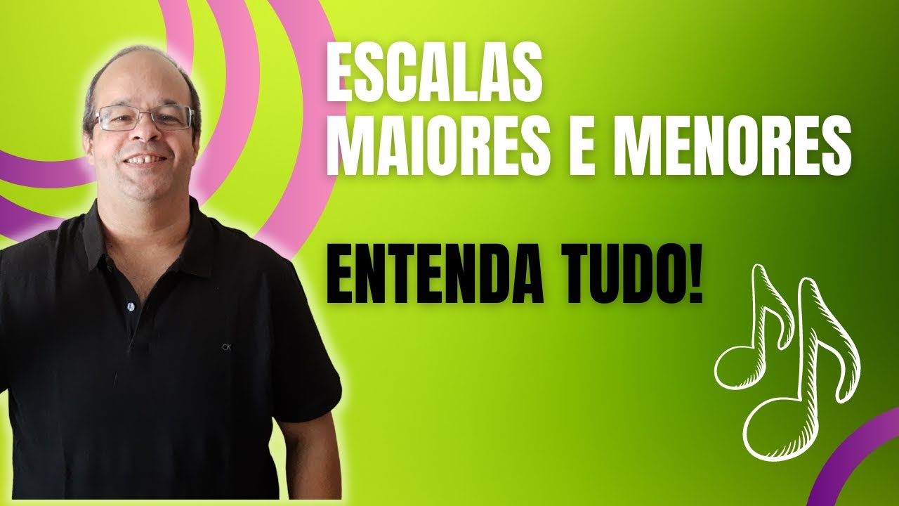 Escalas maiores e menores - (ENTENDA TUDO)