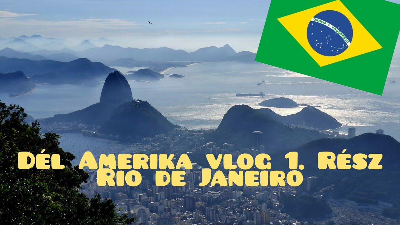 Dél Amerika vlog 1. rész-Rio de Janeiro, Krisztus szobor, Cukorsüveg hegy