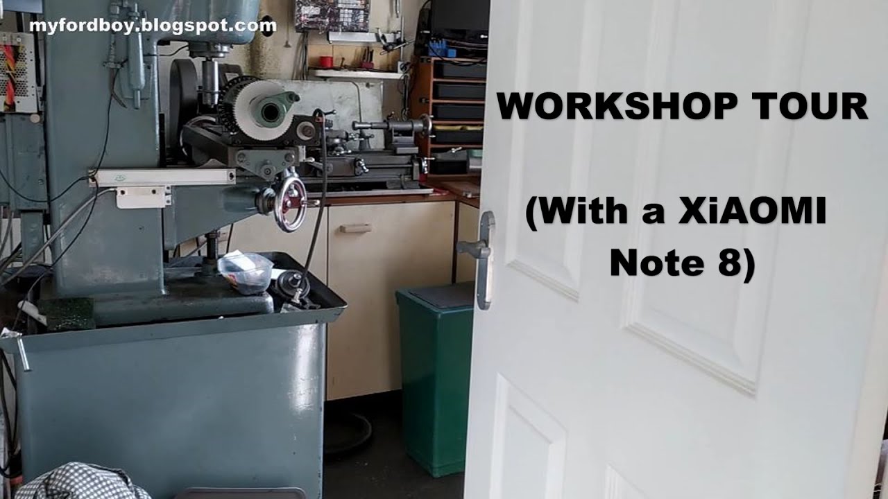Myfordboy's Workshop Tour (With a Xiaomi Note 8)