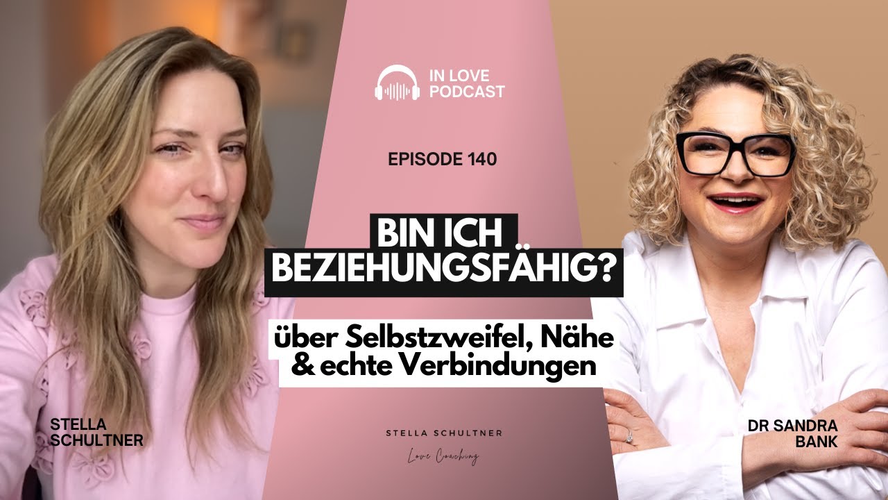 140// Bin ich beziehungsfähig? Dr. Sandra Bank über Selbstzweifel, Nähe & echte Verbindungen