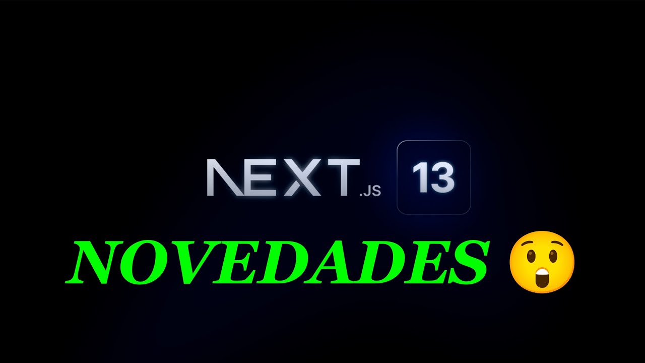 NEXTJS.13 - NOVEDADES DEL MEJOR FRAMWORK DE REACT!