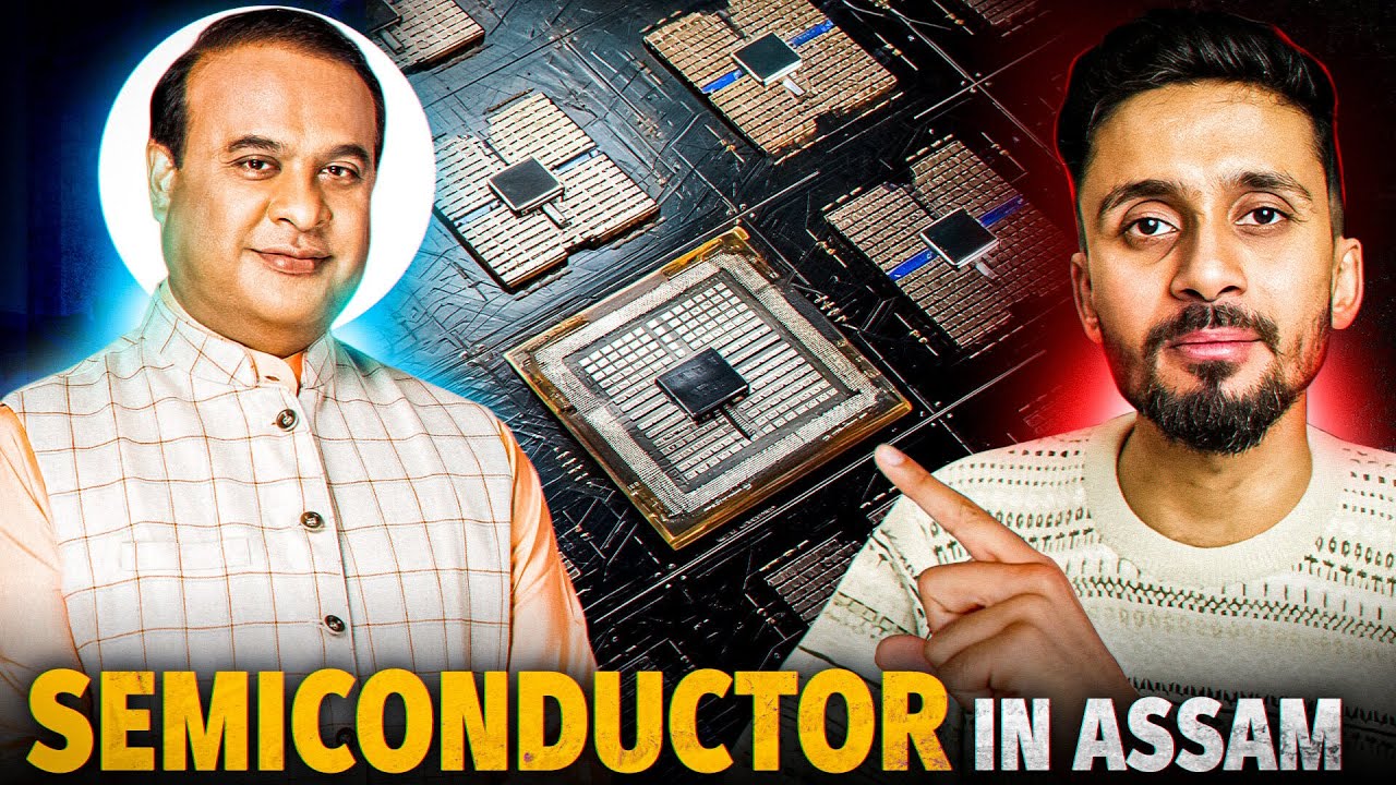 ASSAM&rsquo;s one of the Biggest Project! Semiconductor&hellip;Himanta Biswa Sarma