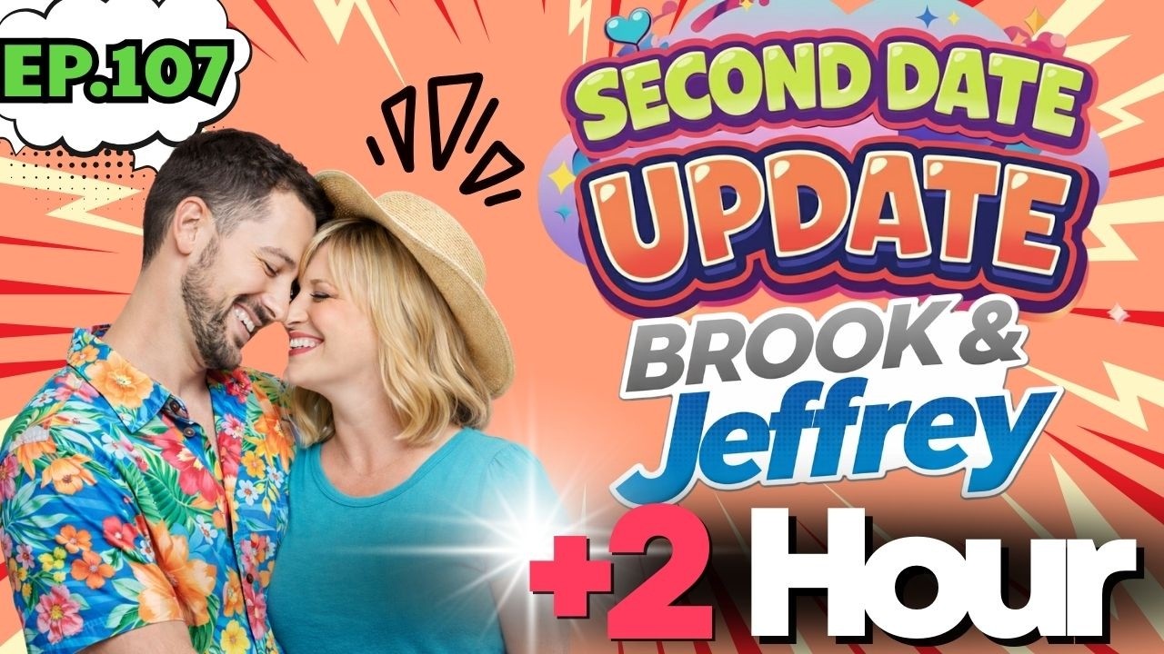 Brooke And Jeffrey Second Date Update | Ep.107 | Everything Felt Perfect… So Why No Second Date? 🤔