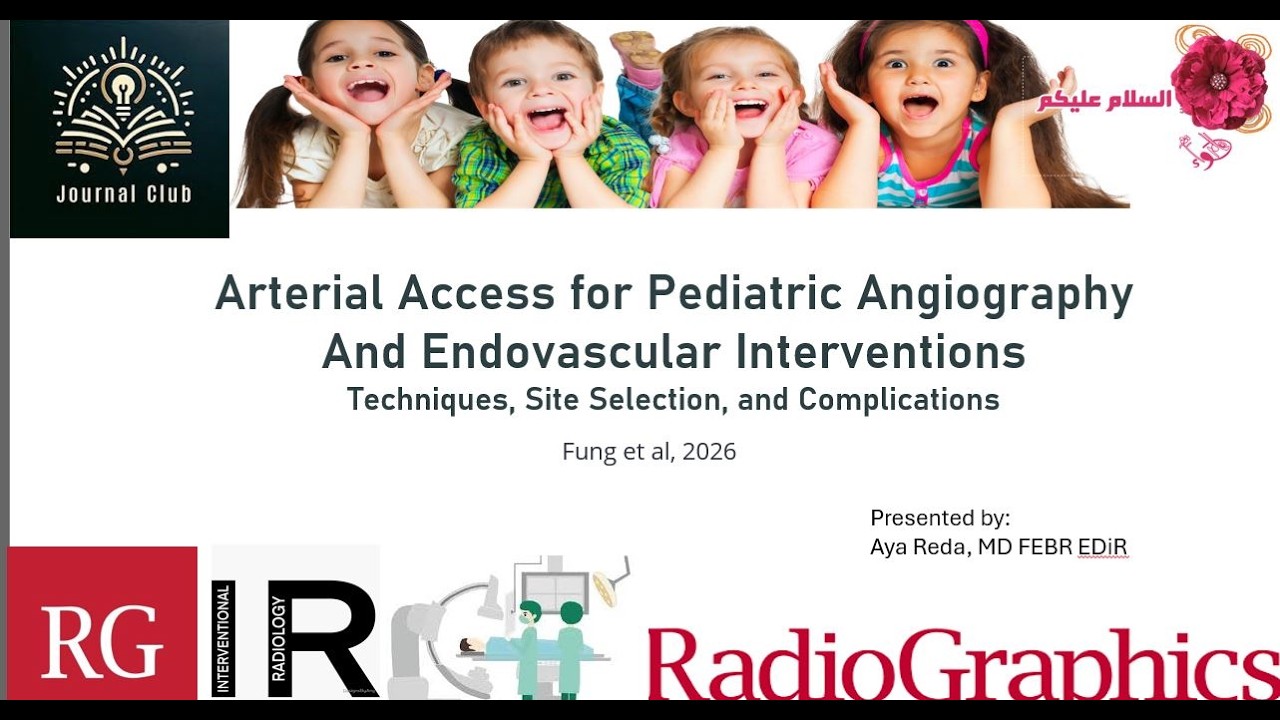 Arterial Access for Pediatric Angiography Dr Aya Reda