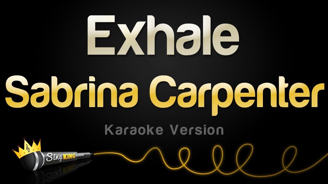 Sabrina Carpenter - Exhale (Karaoke Version)