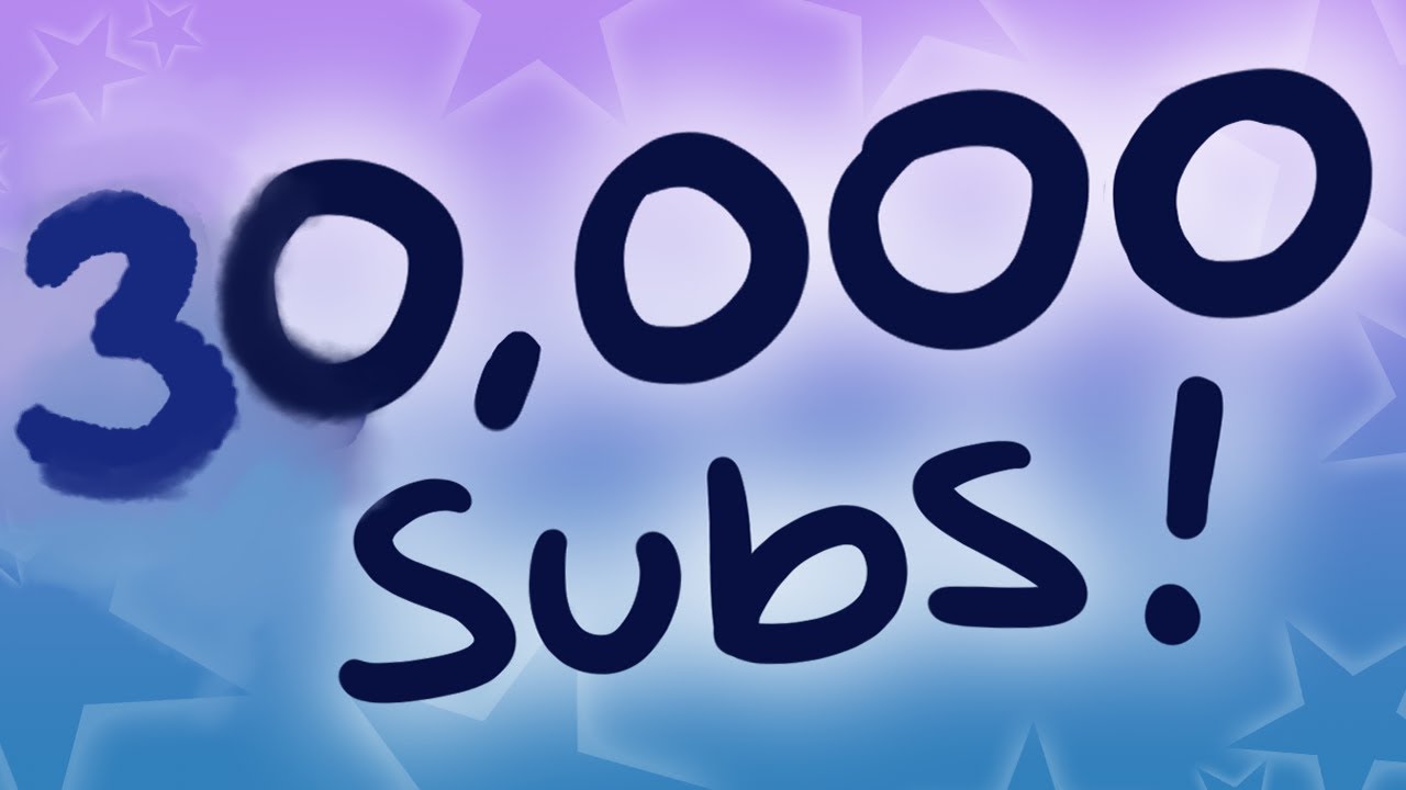 30,000 Subscribers! 🎉🎉🎉