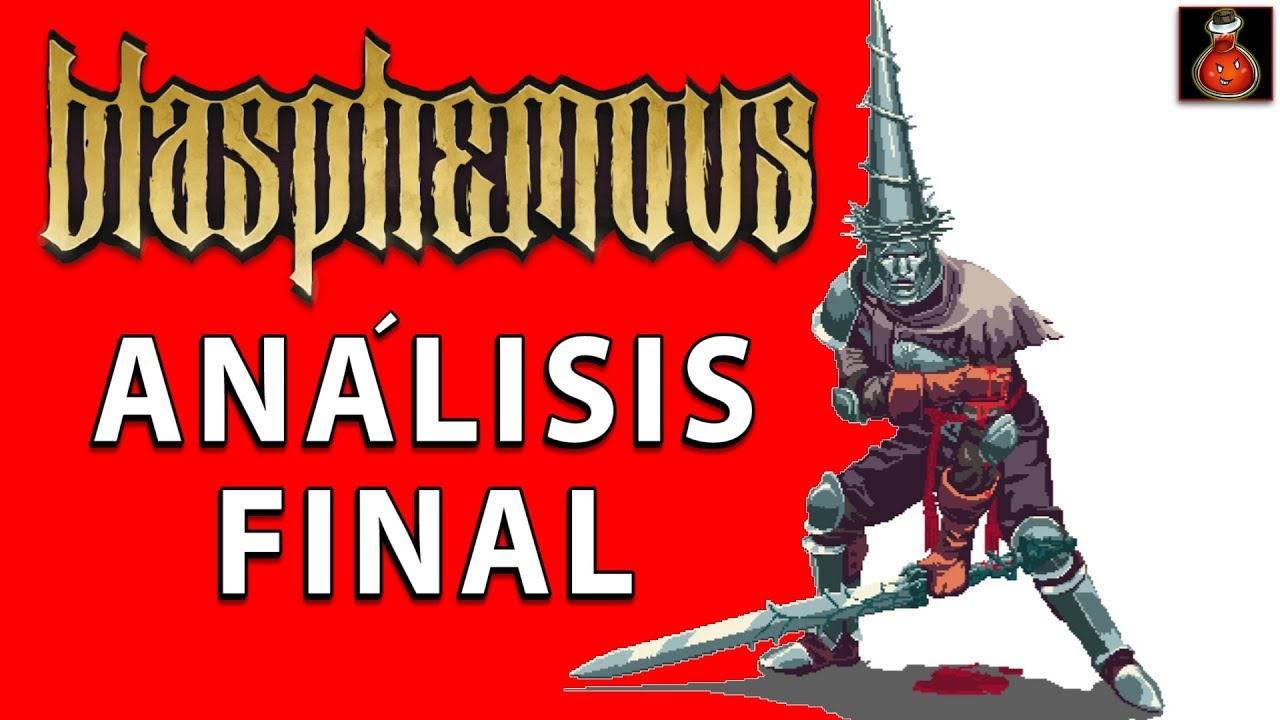 BLASPHEMOUS: ANALISIS FINAL |Sin Spoilers| Pc, Switch, Ps4...