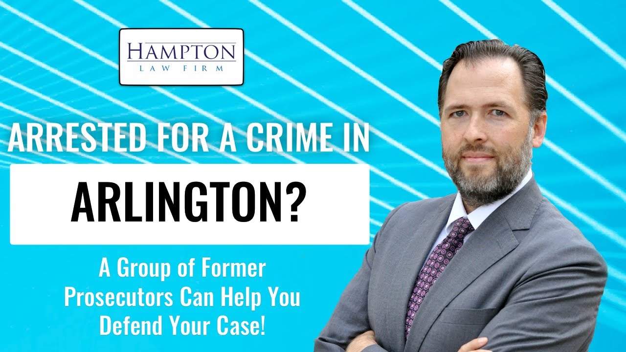 Arrested For A Crime In Arlington, Texas? Do This Now!