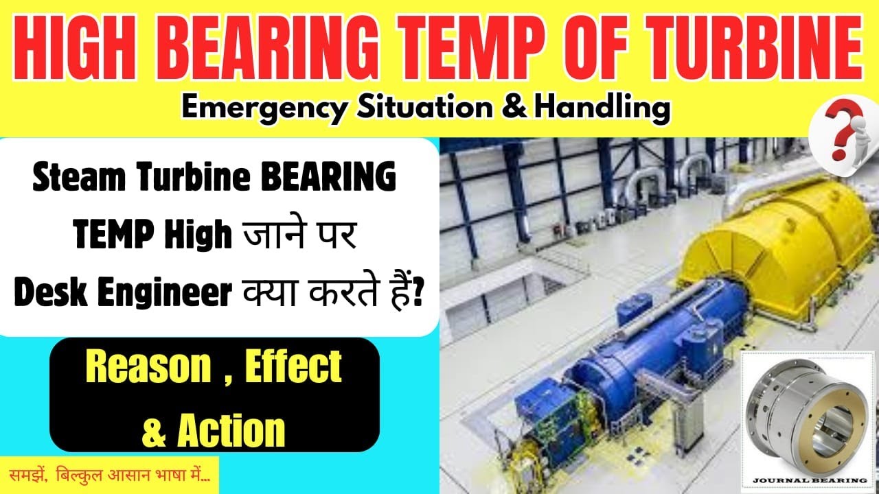 Steam Turbine Bearing Temp High | Reason Effect and Action