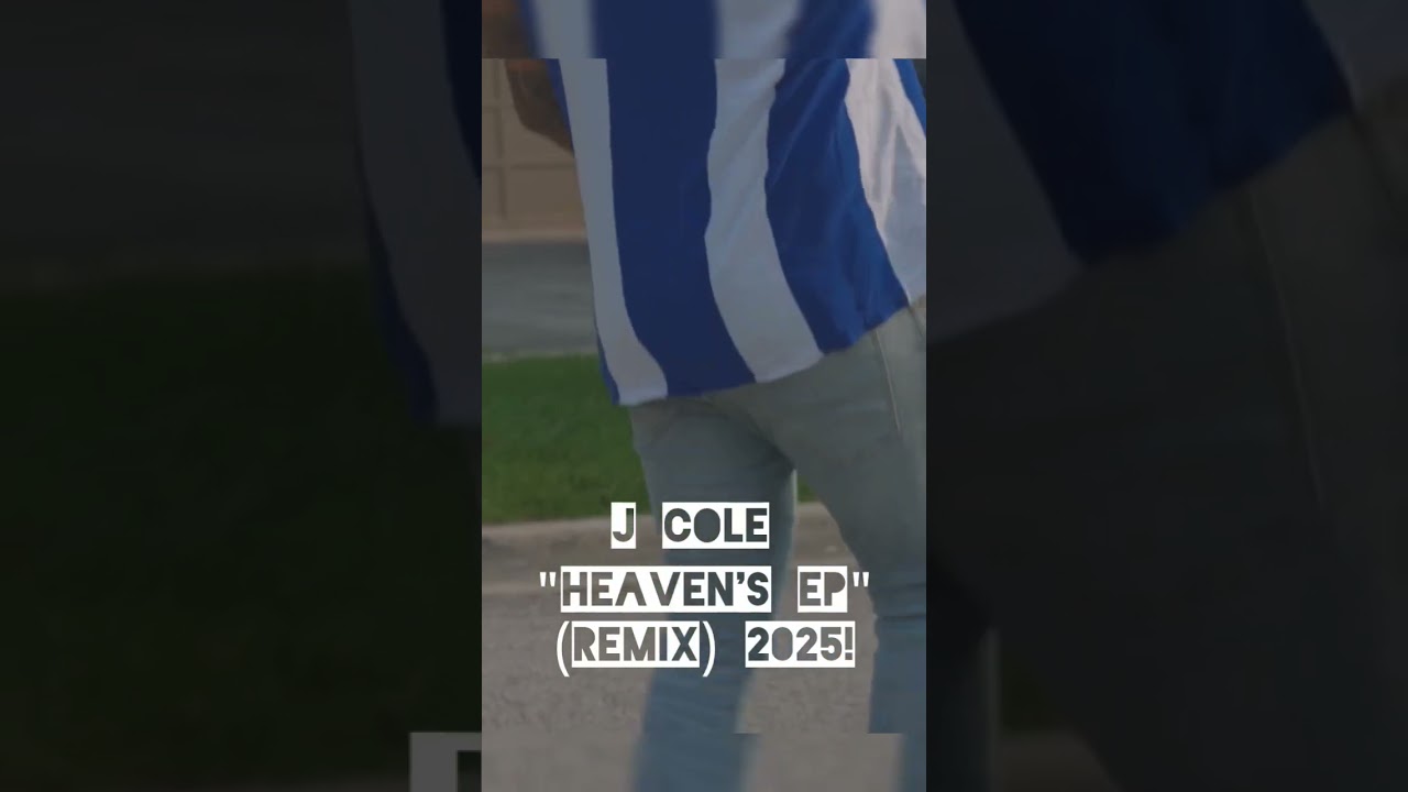 J Cole - "Heaven's EP" (Remix) 2025! 