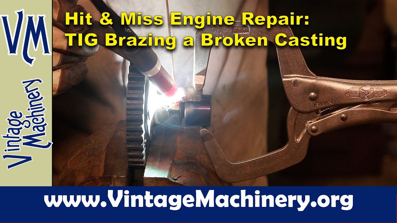 Hit & Miss Engine Repair: TIG Brazing a Broken Cast Iron Casting