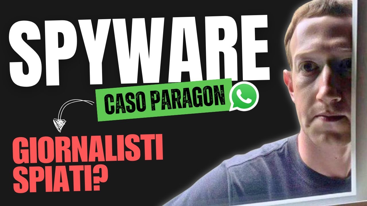 Caso PARAGON: lo SPYWARE che ha SPIATO giornalisti in Italia!