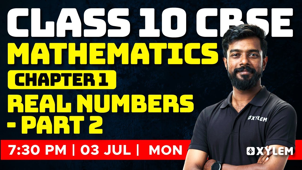 Class 10 CBSE Maths | Chapter 1 Real Numbers Part - 2 | Xylem Class 10 CBSE