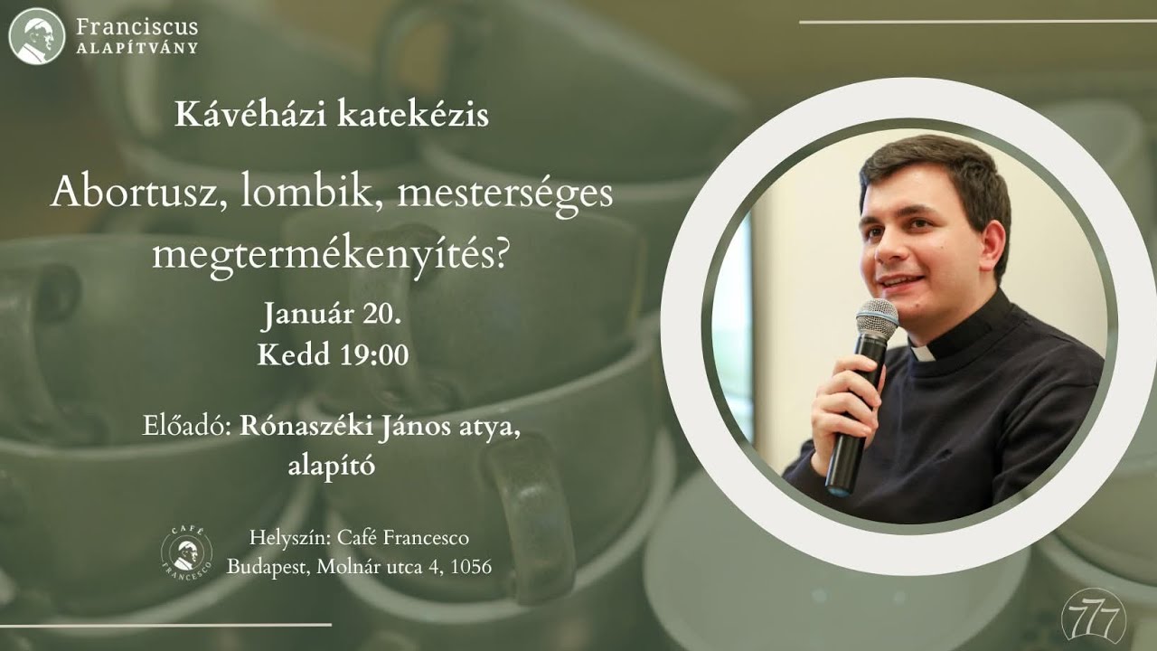 Café Francesco podcast 67. - Rónaszéki János atya - Abortusz, lombik, mesterséges megtermékenyítés