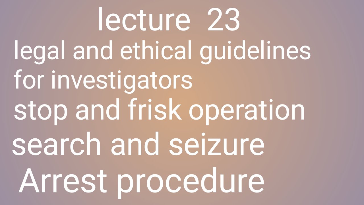 lec 23, stop and frisk operation , search and seizure , and arrests procedure ,best for css and pms
