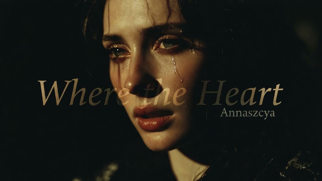 Annaszcya - Where the Heart | Album 17