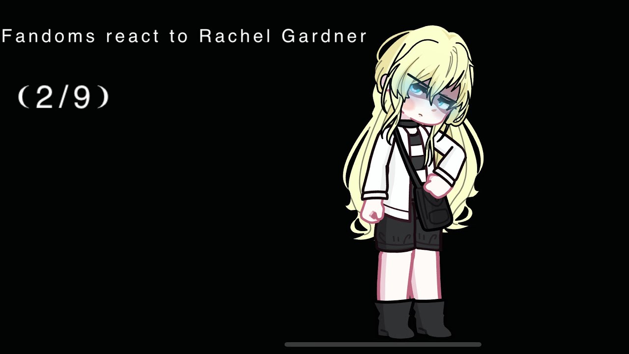 Fandoms react to Rachel Gardner (2/9) GL2RV \AOD/