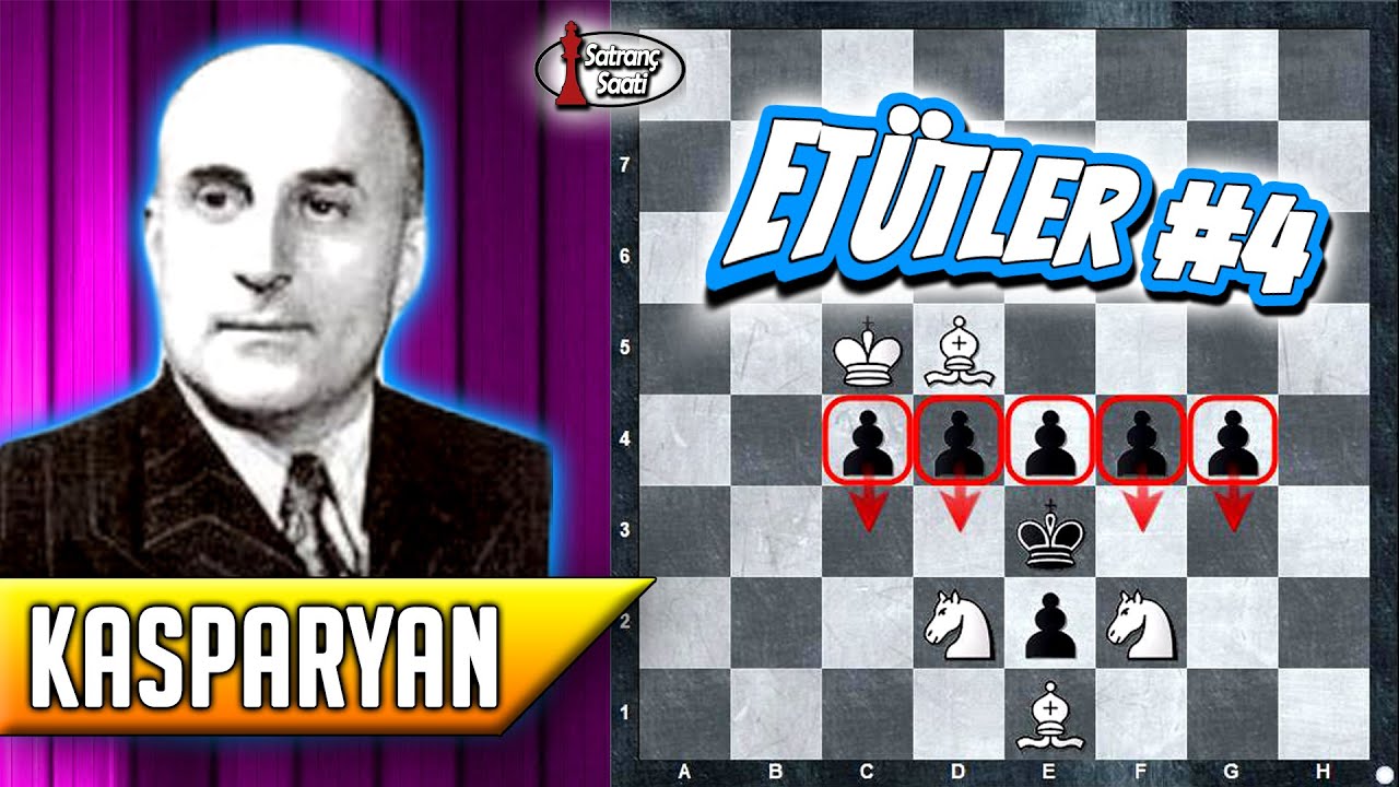 Genrikh Kasparyan - Satranç Etütleri #4 - Satranç Oyunsonu
