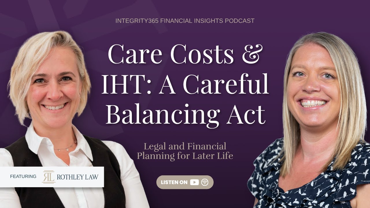 Care Fees & Inheritance Tax: Balancing the Costs of Later Life | Financial Insights Podcast