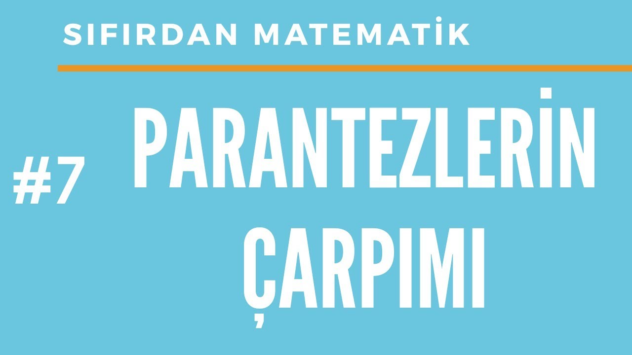 #Sıfırdan #Matematik // PARANTEZLERİN BİRBİRİ İLE ÇARPIMI NASIL YAPILIR?