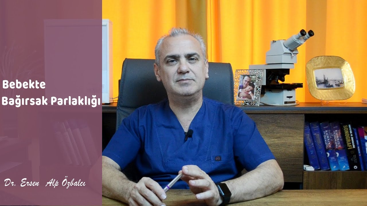 ЯРКОСТЬ В КИШЕЧКЕ РЕБЕНКА (ЭКОГЕННЫЙ КИШЕЧНИК) - Dr. Эрсен Альп Озбальчи