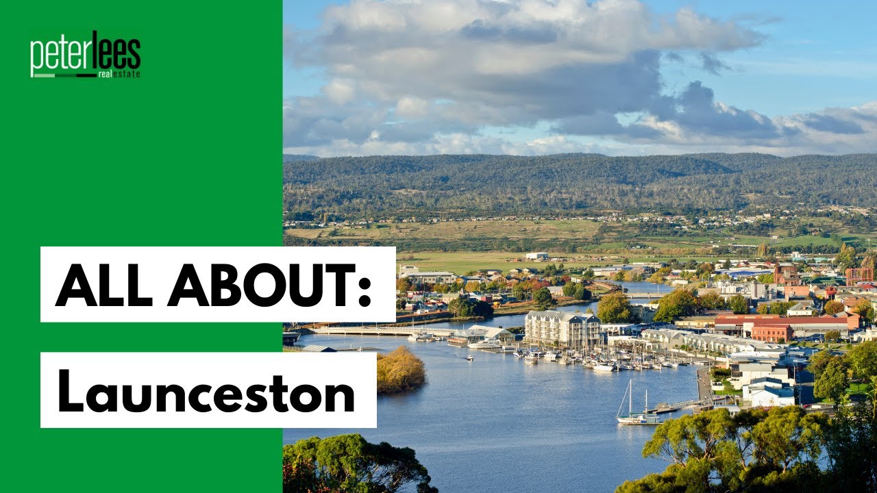 Living in Launceston - Launceston Real Estate 2022